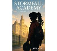 Stormfall Academy - Volume 1: The First Day Incident