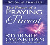 Stormie Omartian The Power of a Praying Parent Book of Prayers Paperback Stormie Omartian Multicolor