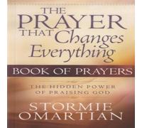 Stormie Omartian The Prayer That Changes Everything Book of Prayers Paperback Stormie Omartian Multicolor
