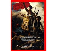 Storming Heaven: A Story of Arthur Rimbaud and the Paris Commune