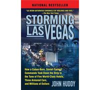 Storming Las Vegas: How a Cuban-Born, Soviet-Trained Commando Took Down the Strip to the Tune of Five World-Class Hotels, Three Armored Cars, and Millions of Dollars
