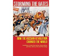 Storming the Gates: How the Russian Revolution Changed the World