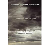 Storming the Gates of Paradise: Landscapes for Politics