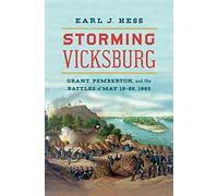 Storming Vicksburg: Grant, Pemberton, and the Battles of May 19-22, 1863 (Civil War America)