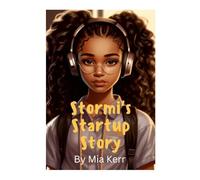 Stormi's start up story: Stormi's magical tale of building a Tech Empire from Scratch