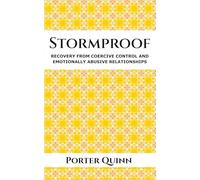 Stormproof: Recovery from Coercive Control and Emotionally Abusive Relationships