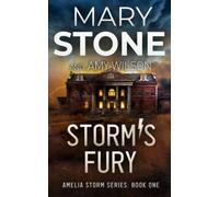 Storm's Fury: 1 (Amelia Storm Series)