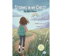 Storms in My Chest: Finding Your Tribe, Understanding Your Feelings, and Growing Through Friendship