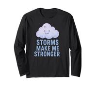 Storms Make Me Stronger Long Sleeve T-Shirt