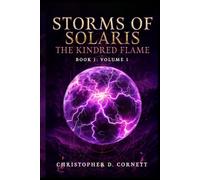 Storms of Solaris: The Kindred Flame: Book 1: Volume 1