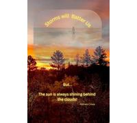 Storms Will Batter Us:: But... The sun is always shining behind the clouds!