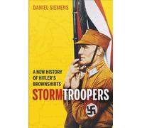 Stormtroopers : A New History of Hitler's Brownshirts