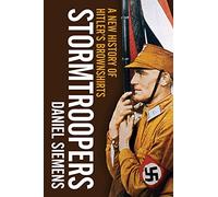 Stormtroopers: A New History of Hitler's Brownshirts