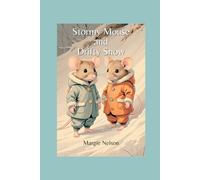 Stormy Mouse and Drifty Snow: A Stormy Mouse Story (The Stormy Mouse Stories)