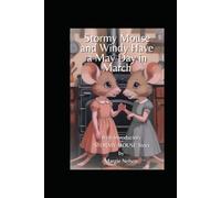 Stormy Mouse and Windy Have a May Day in March: With the Introductory Stormy Mouse Story (The Stormy Mouse Stories)