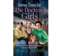Stormy Times for The Dockyard Girls: A BRAND NEW gritty, heart-wrenching historical saga from Tracy Baines for 2025 (Fishers Wharf, 3)