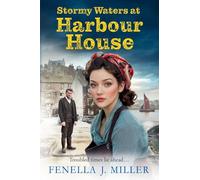 Stormy Waters at Harbour House: Join bestseller Fenella J. Miller for a BRAND NEW gripping, emotional wartime saga series for 2025 (Harbour House, 2)