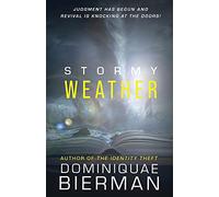 Stormy Weather: Judgment has Begun and Revival is Knocking at the Doors!