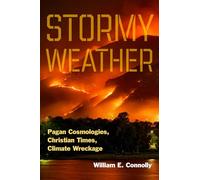 Stormy Weather: Pagan Cosmologies, Christian Times, Climate Wreckage