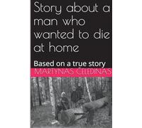 Story about a man who wanted to die at home: Based on a true story