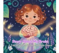 Story About My Brain: A Tale of Sudden Storms and Brave Hearts for Kids Facing Epilepsy