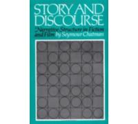 Story and Discourse : Narrative Structure in Fiction and Film