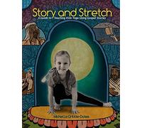 Story and Stretch: A Guide to Teaching Kids Yoga Using Gospel Stories
