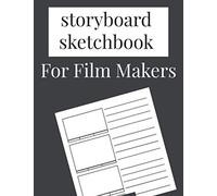 Story Board SketchBook For Film Makers: Professional Storyboard Notebooks or Filmmakers, directors and producers Filled with Template 120 Panel Pages for Storytelling