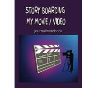 STORY BOARDING MY MOVIE/VIDEO JOURNAL, NOTEBOOK