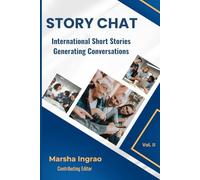 STORY CHAT VOL II: INTERNATIONAL SHORT STORIES GENERATING CONVERSATIONS