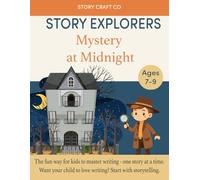 Story Explorers Mystery at Midnight: Improve Writing Skills Through Storytelling | Master Plot, Conflict & Suspense in This Workbook for Ages 7-9