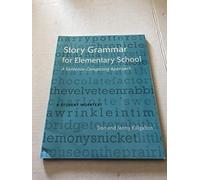 Story Grammar for Elementary School: A Sentence-Composing Approach: A Student Worktext