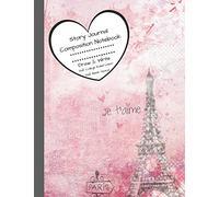 Story Journal Composition Notebook Draw & Write Half College Ruled Lines Half Blank Space: Combined Note and Sketch Workbook Top & Bottom (Paris Eiffel Tower Soft Pastel Activity Book)