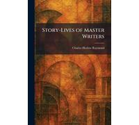 Story-Lives of Master Writers