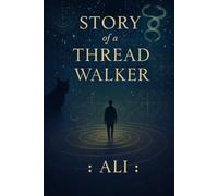 Story of a Thread Walker (Stories of the Night Sky)