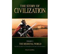 The Story of Civilization, Volume II: The Medieval World