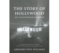 Story of Hollywood: An Illustrated History by Gregory Paul Williams (English) Pa
