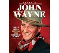 Story of John Wayne : The Ultimate Collector's Guide