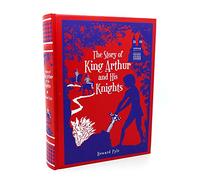 Story of King Arthur and His Knights (Barnes & Noble Leatherbound Classic Collection)