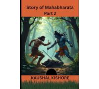 Story of Mahabharata: Part 2: 5 (Ancient stories from Puranas and other scriptures)