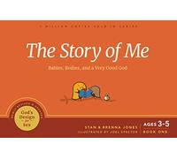 Story of Me, The: Babies, Bodies, and a Very Good God: 1 (God's Design for Sex)