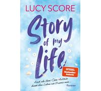 Story of My Life: Roman | Die neue Romance für alle, die Things We Never Got Over geliebt haben