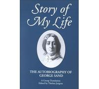 Story of My Life: The Autobiography of George Sand (SUNY series, Women Writers in Translation)