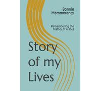 Story of my Lives: Remembering the history of a soul (Story of my Lives & Past Life Diary)