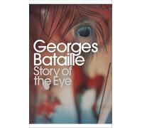 Story of the Eye: By Lord Auch (Penguin Modern Classics) by Georges Bataille (2001-04-26)