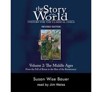 Story of the World, Vol. 2 Audiobook - History for the Classical Child: The Middle Ages the Fall of Rome to the Rise of the Renaissance CD: 0