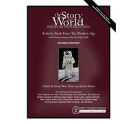 Story of the World, Vol. 4 Activity Book, Revised Edition: The Modern Age: From Victoria's Empire to the End of the USSR: 0