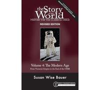 Story of the World, Vol. 4 Revised Edition: History for the Classical Child: The Modern Age: 0