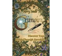 Story Seeds Grimoire: Discover Your Needs Through Narrative
