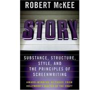 Story: Substance, Structure, Style, and the Principles of Screenwriting: Style,